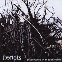 Denots : Dissonance in D Backwards